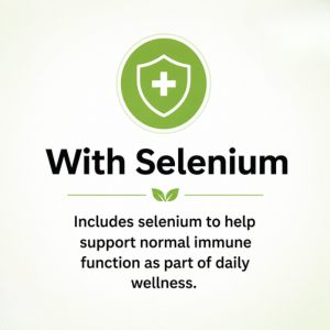 Selenium included to support daily wellness