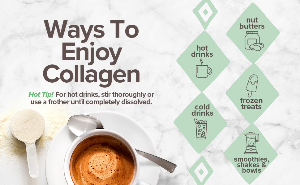Ways to enjoy collagen: hot or cold drinks, frozen treats, nut butters, smoothies and shakes.