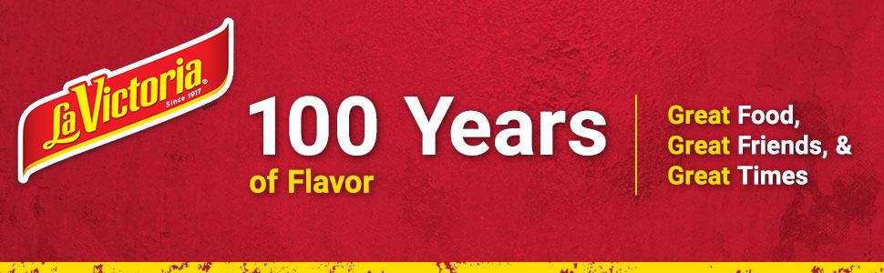 La Victoria - 100 Years of Flavor - Great Food, Great Friends, Great Times