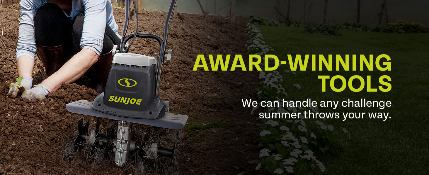 Award-winning tools ○ We can handle any challenge summer throws your way.