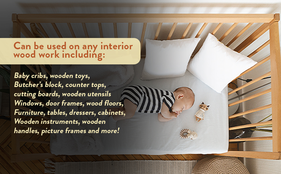 Can be used on any interior wood work