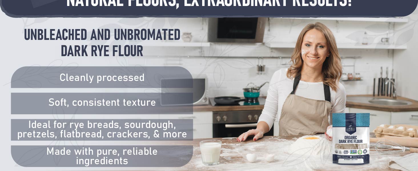 Natural Flour Extraordinary Results Unbleached Unbromated Organic Dark Rye Flour