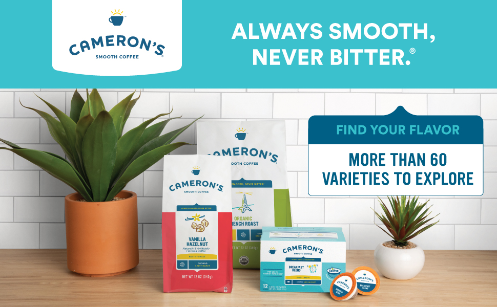cameron&amp;#39;s coffee; single serve pods; smooth, never bitter; whole bean; bag; cup; ground