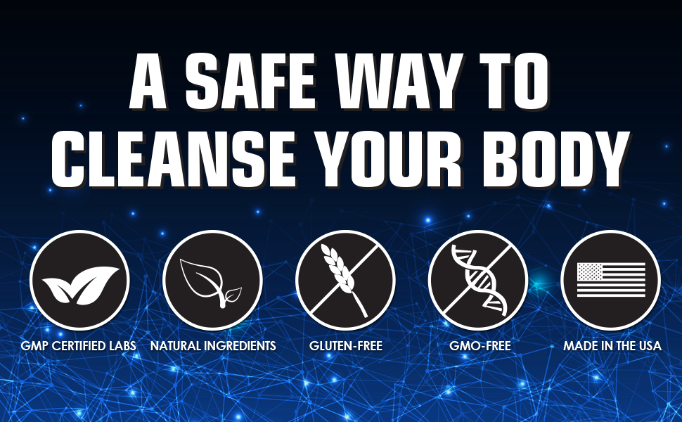 A Safe way to cleanse your body. GMP certified natural gluten free GMO free made in USA