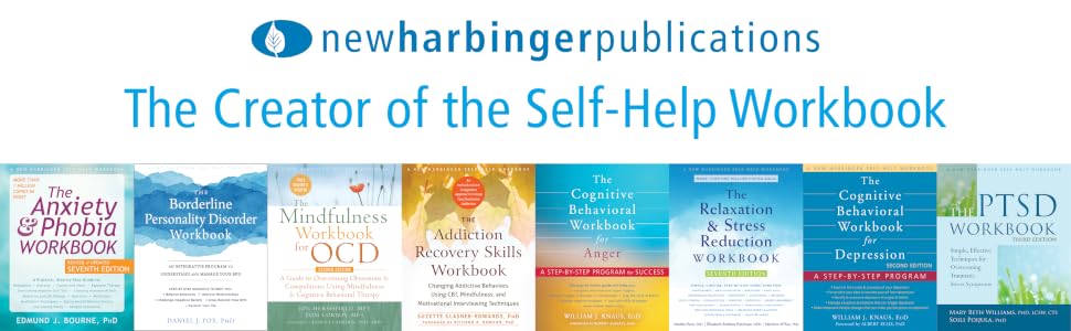 New Harbinger Publications: The Creator of the Self-Help Workbook. Help for anxiety, OCD, and more!