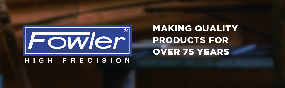 Fowler Premium Quality Tools