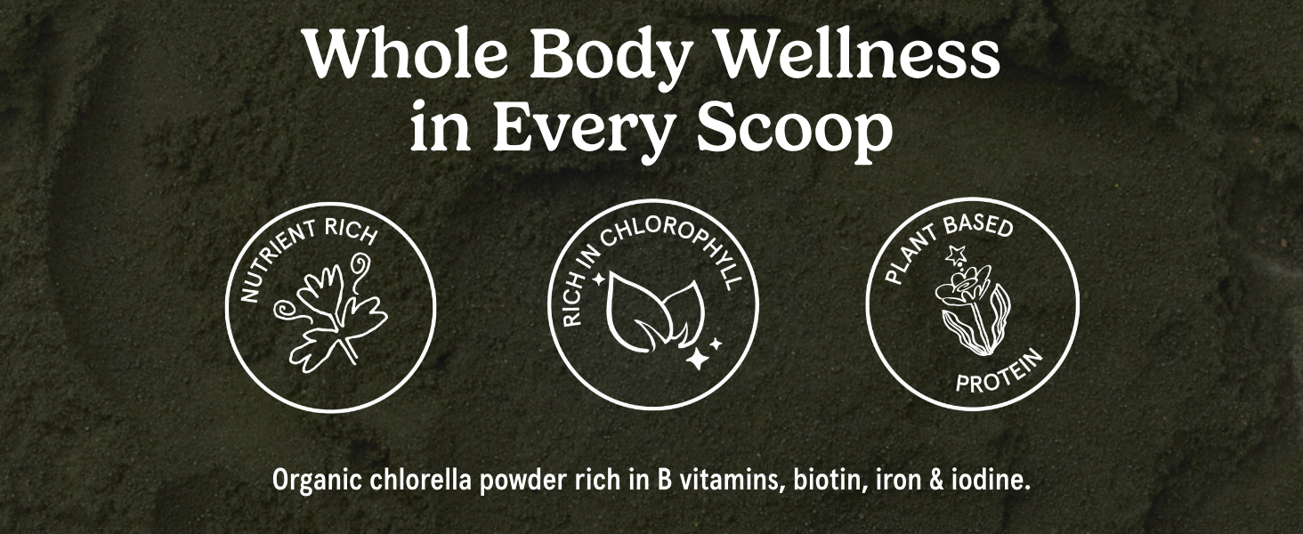 Whole body wellness in every scoop, nutrient rich, rich in chlorophyll, plant based protein