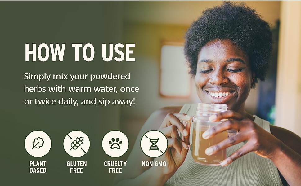Mix powdered herbs with warm water once or twice daily