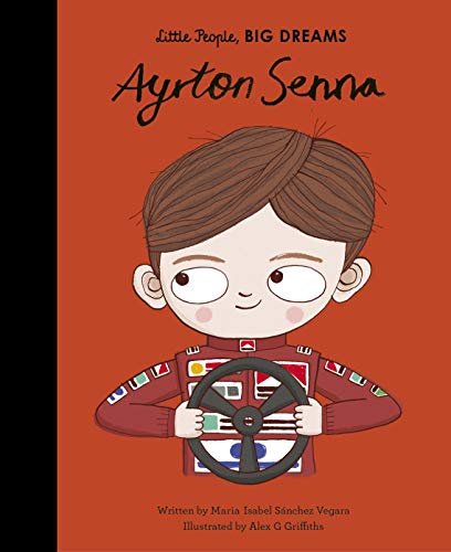 Ayrton Senna (Volume 49) (Little People, BIG DREAMS, 50)