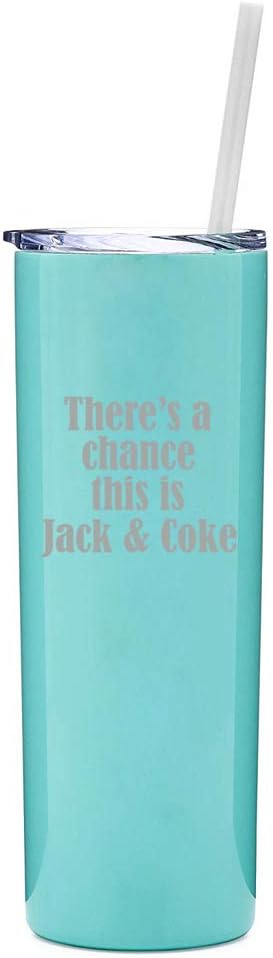 MIP Brand 20 oz Skinny Tall Tumbler Stainless Steel Vacuum Insulated Travel Mug With Straw There's A Chance This Is Jack & Coke (Black)