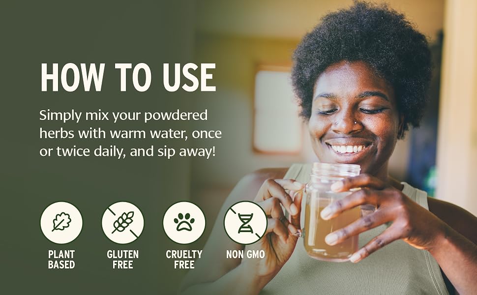 Mix your powdered herbs with warm water, once or twice daily