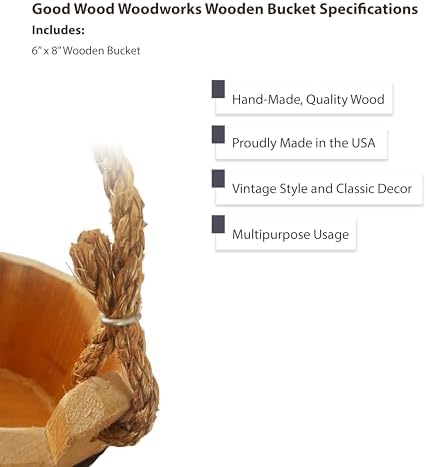 GOOD WOOD - Wooden Bucket 6" x 8" Water Wishing Well Pail with Rope Twine Handle Solid Wood Vintage Style Primitive Planter - Made in the USA