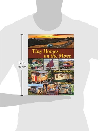 Tiny Homes on the Move: Wheels and Water (The Shelter Library of Building Books)