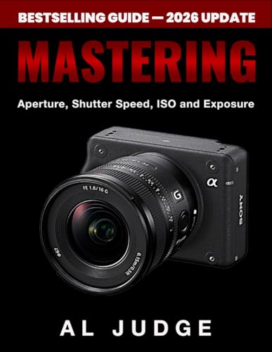 Mastering Aperture, Shutter Speed, ISO and Exposure: How They Interact and Affect Each Other