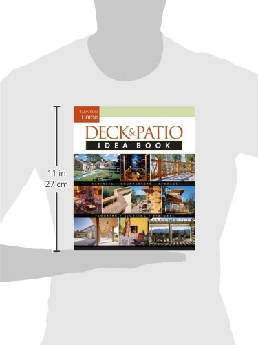 Deck & Patio Idea Book: Outdoor Rooms•Shade and Shelter•Walkways and Pat (Taunton Home Idea Books)