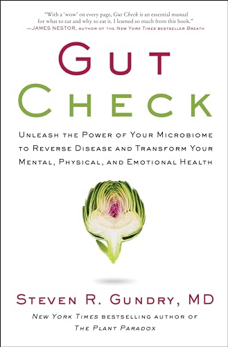 Gut Check: Unleash the Power of Your Microbiome to Reverse Disease and Transform Your Health ― A NYT Bestselling Plant Paradox Nutrition Guide