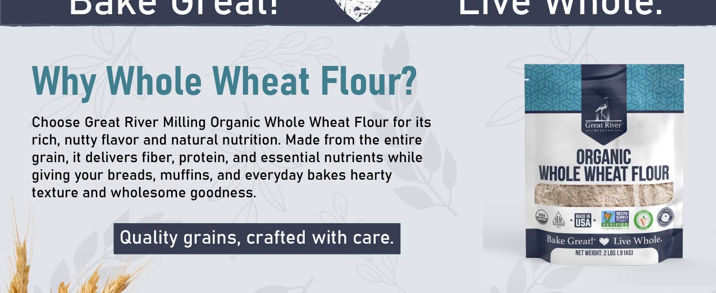 Why Whole Wheat Flour?