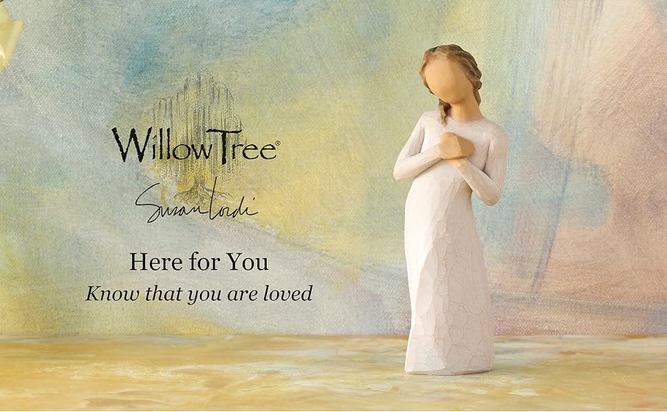 Willow Tree Here for You; Know that you are loved