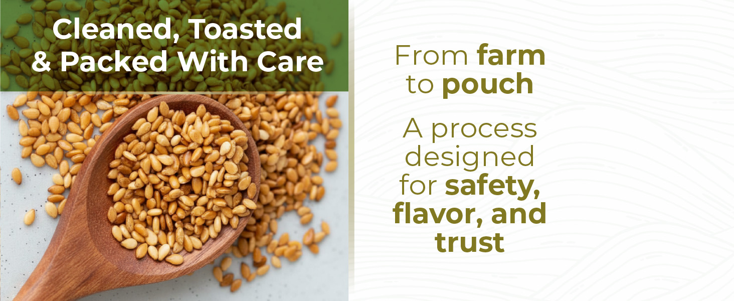 cleaned toasted , from farm to pouch, a process designed for safety, flavor and trust