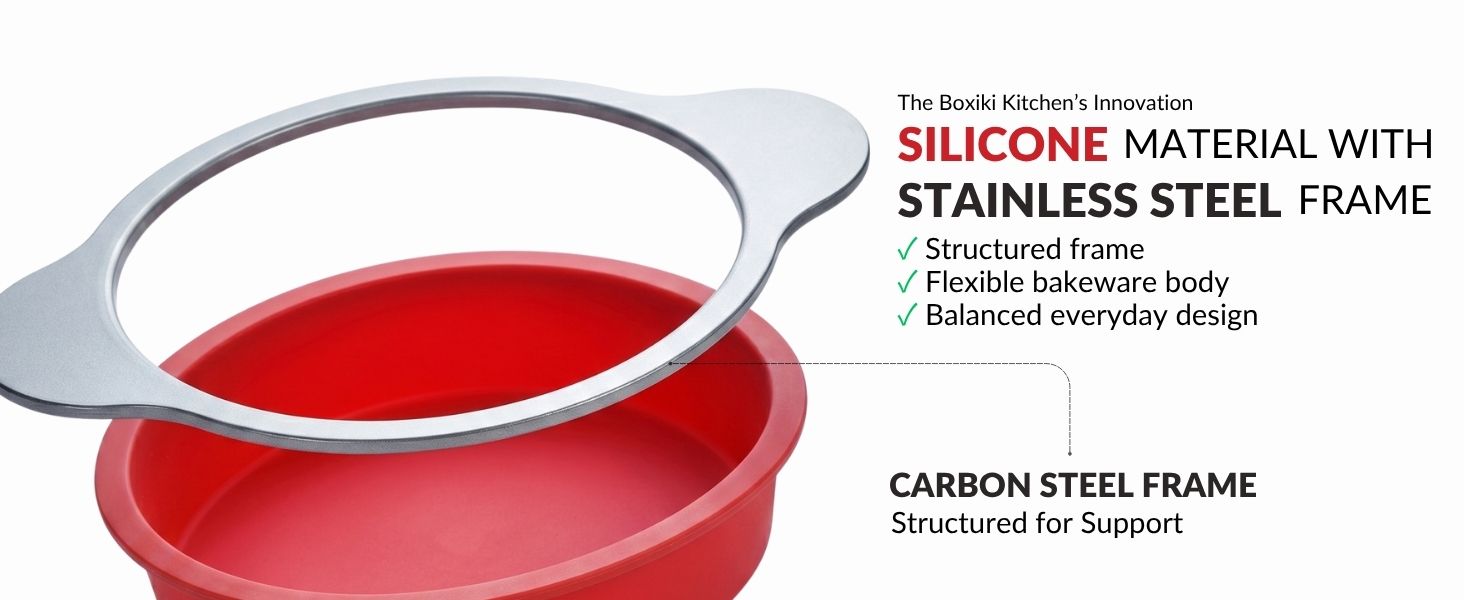 Silicone construction with a stainless steel frame for flexibility, structure, and durability.