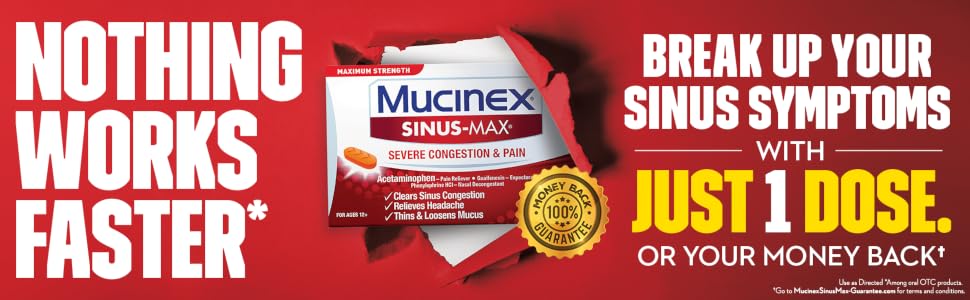 Nothing works faster. Break up your sinus symptoms with just 1 dose. mucinex sinus max 20 caplets