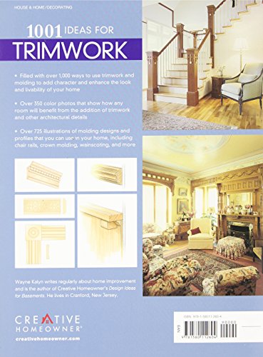 1001 Ideas for Trimwork: The Ultimate Source Book For Decorating With Trim & Molding (Creative Homeowner) Hundreds of Designs to Bring Warmth &
