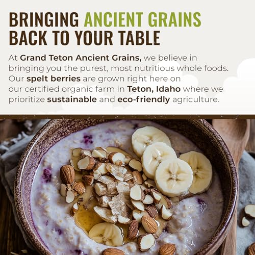 Grand Teton Ancient Grains - 100% Organic Spelt Berries, Whole Unmilled Spelt Berries, US-Grown Farro Organic Grain, Nutritious Baking Staple