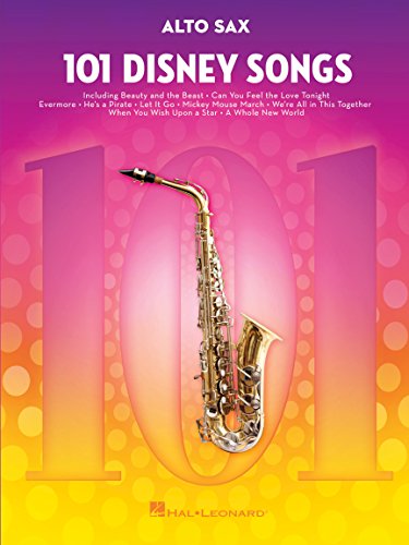 101 Disney Songs for Alto Sax | Sheet Music Songbook for Beginner and Intermediate Players | 101 Beloved Disney Movie Themes | Fun Alto Sax Music