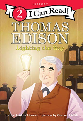 Thomas Edison: Lighting the Way: A Level Two I Can Read biography exploring Thomas Edison's true story―the light bulb, movie camera