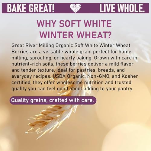 Great River Milling Organic Soft White Wheat Berries, Non-GMO, 25 lb | Organic Soft White Wheat Berries for home-milled flour for cakes, muffins, biscuits, pancakes, cookies and pie crust; mild