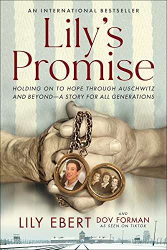 Lily's Promise: Holding On to Hope Through Auschwitz and Beyond―A Bestselling Memoir of Survival
