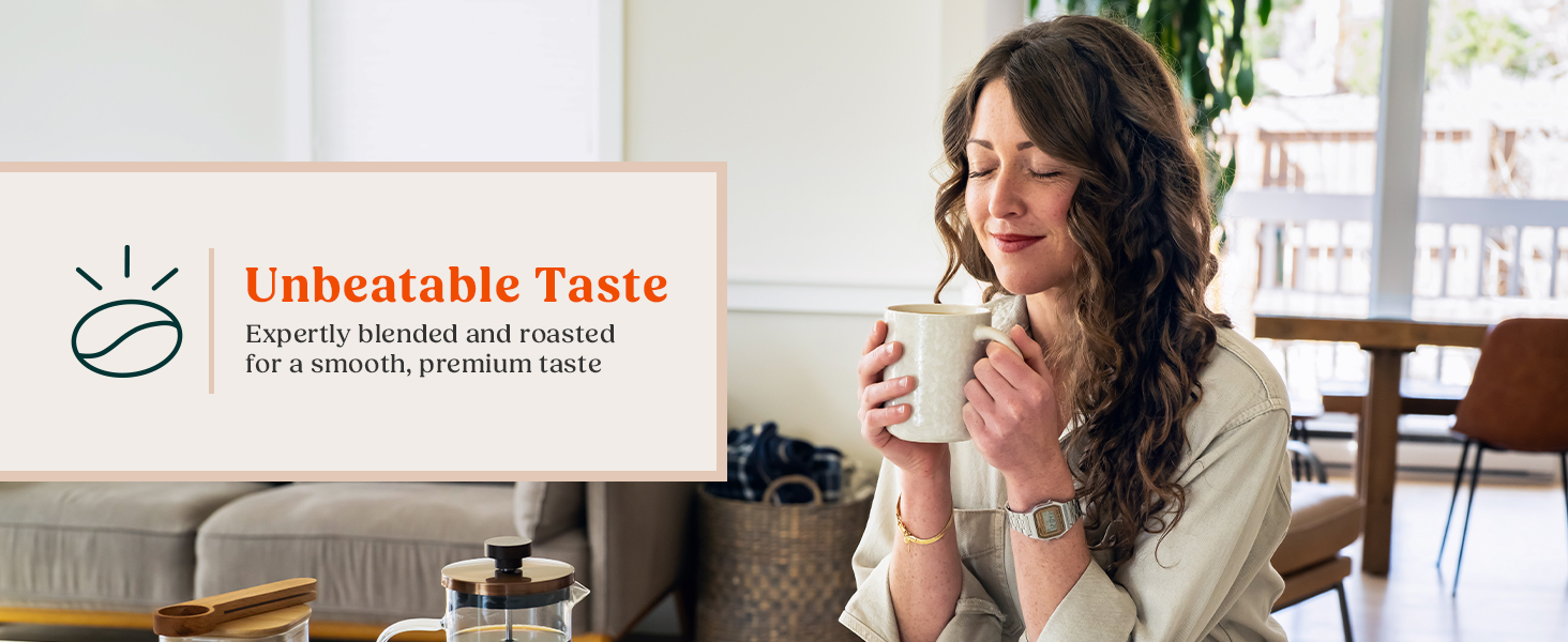 Unbeatable Taste, Expertly blended and roasted for a smoothm premium taste