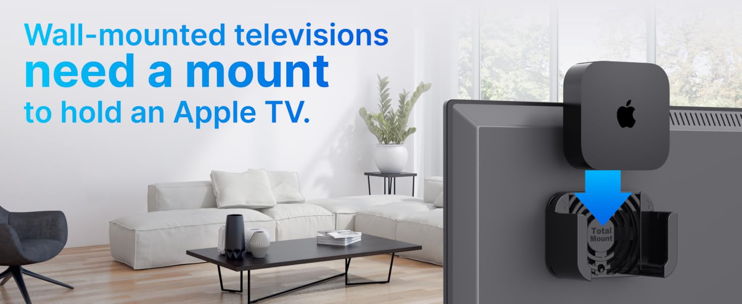 Wall-mounted televisions need a mount to hold an Apple TV.