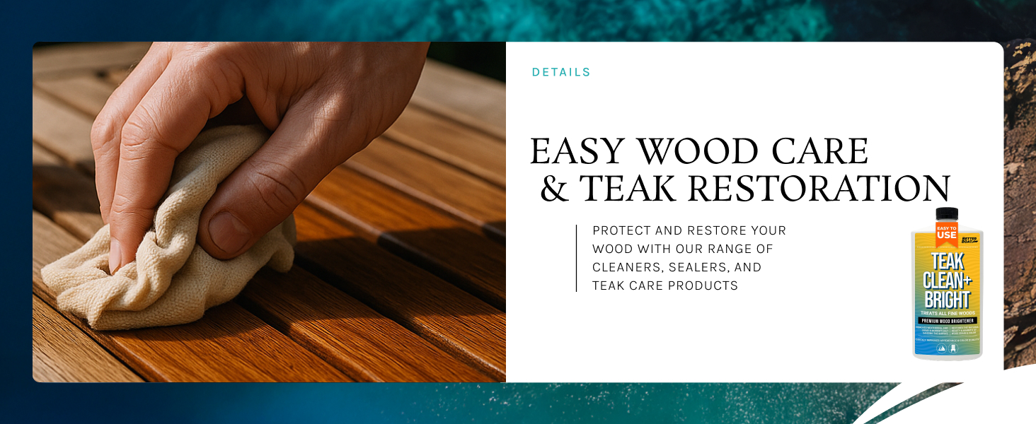 easy wood care and teak restoration