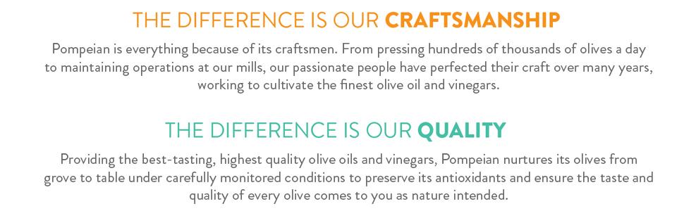 The difference is our craftsmanship. The difference is our quality