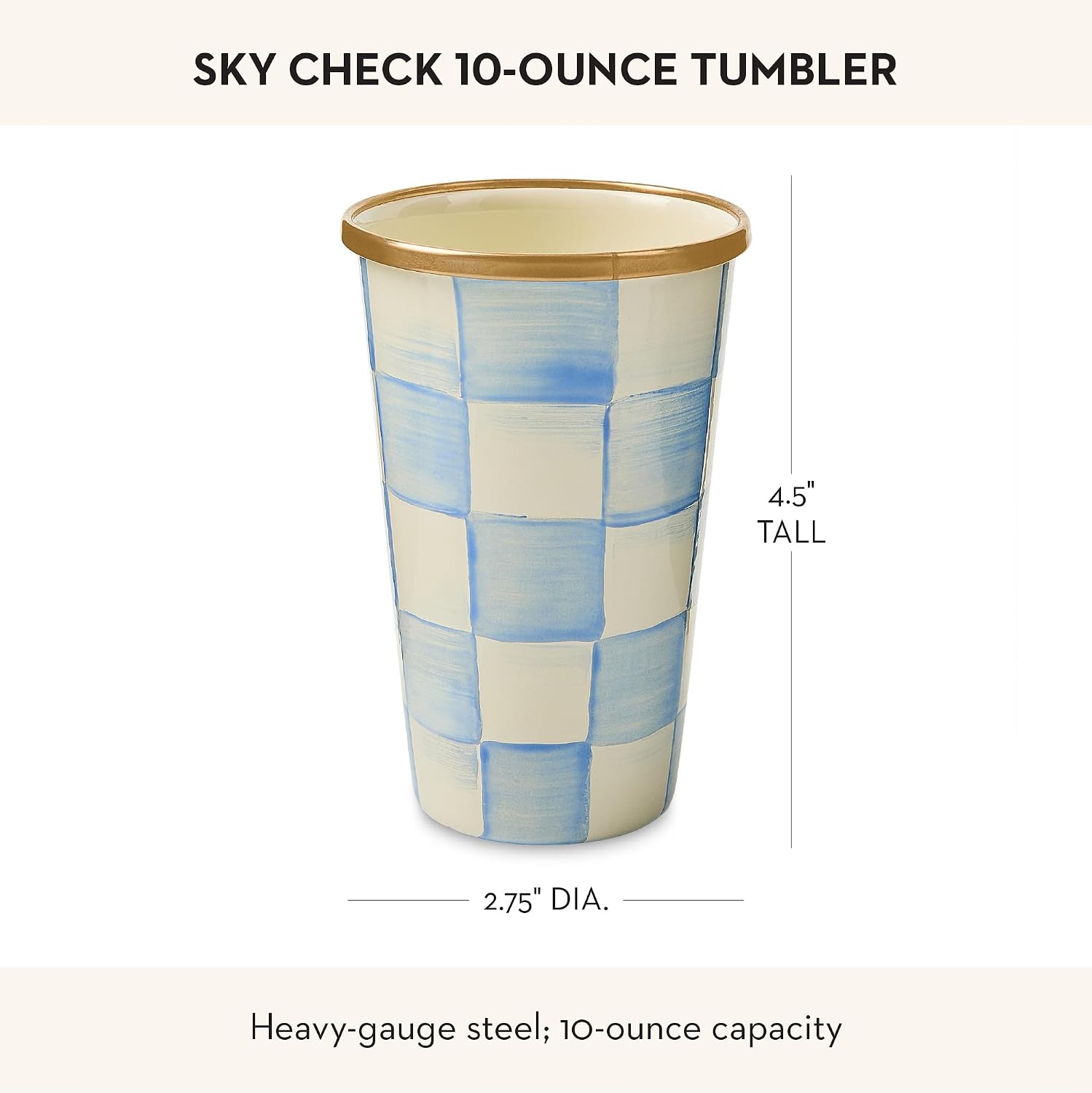 MACKENZIE-CHILDS Enamel Tumbler, Black-and-White Courtly Check | Hand-painted design, elegant drinkware with gold rim, 2.75" dia. x 4.5" H, 10-ounce capacity
