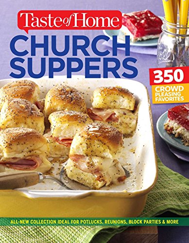 Taste of Home Church Supper Cookbook--New Edition: Feed the heart
