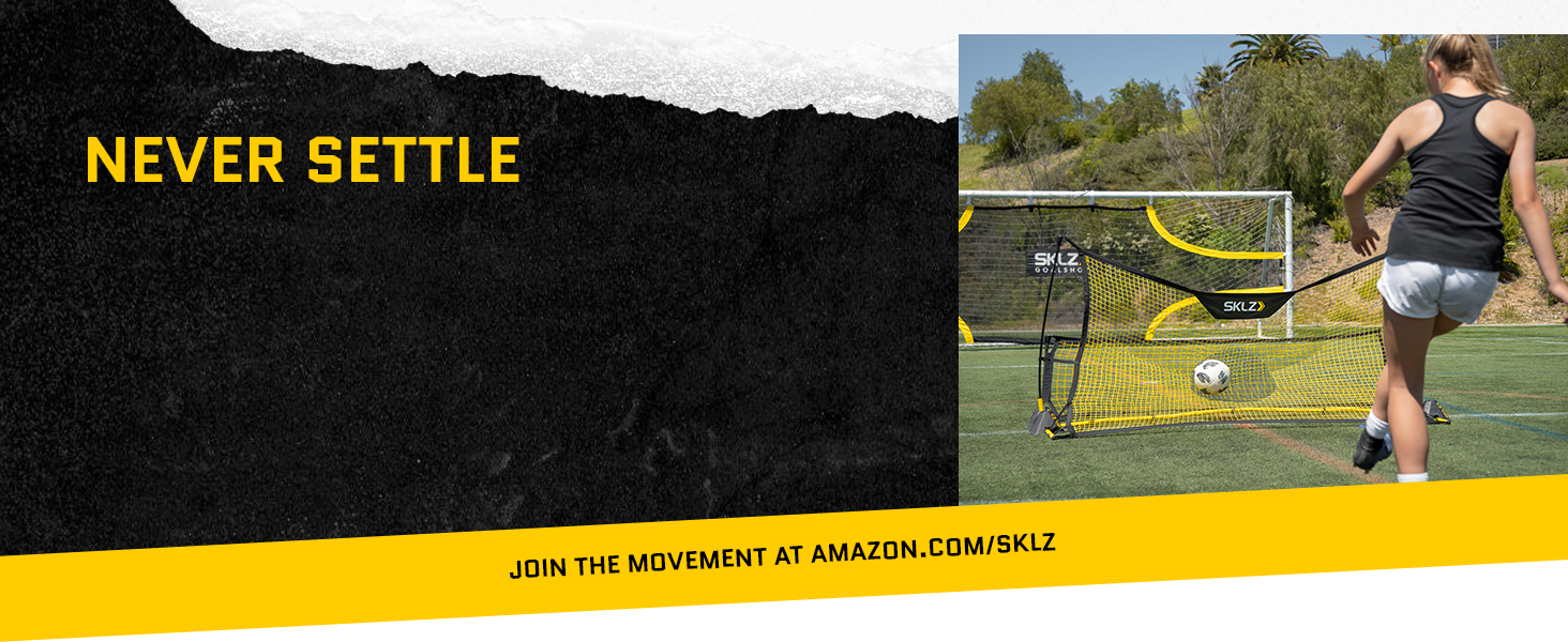 Never Settle. Join the movement at amazon.com/sklz.