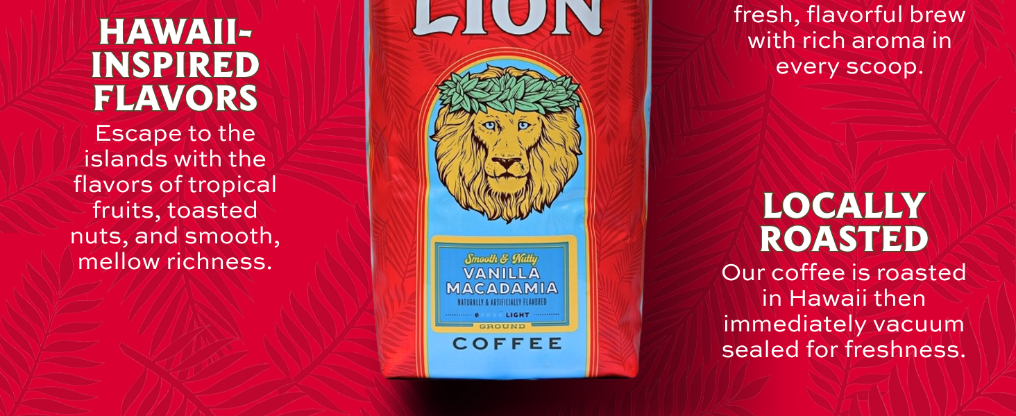 Hawaii inspired flavors, locally roasted