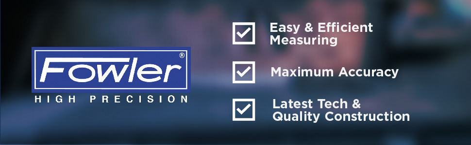 Fowler Premium Quality Tools