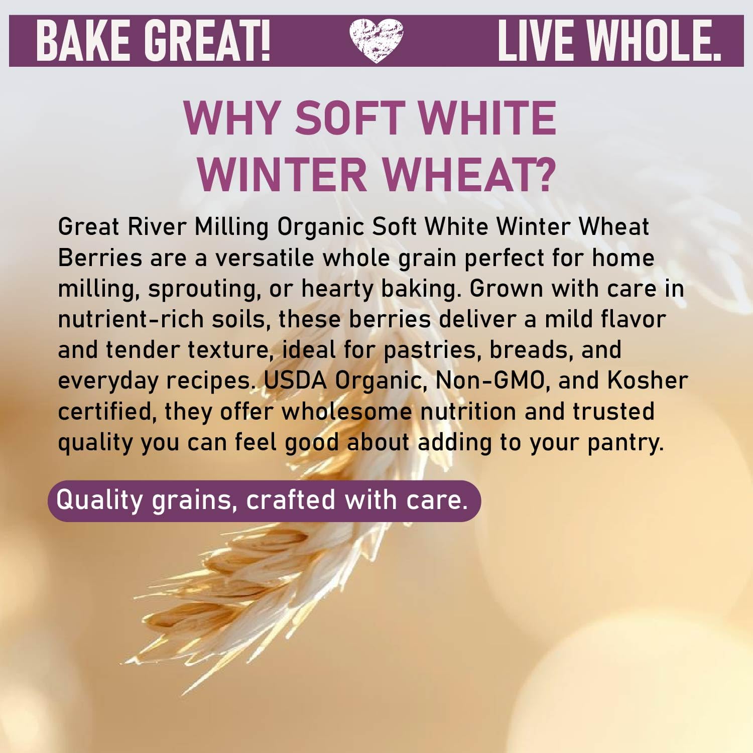 Great River Milling Organic Soft White Wheat Berries, Non-GMO, 25 lb | Organic Soft White Wheat Berries for home-milled flour for cakes, muffins, biscuits, pancakes, cookies and pie crust; mild