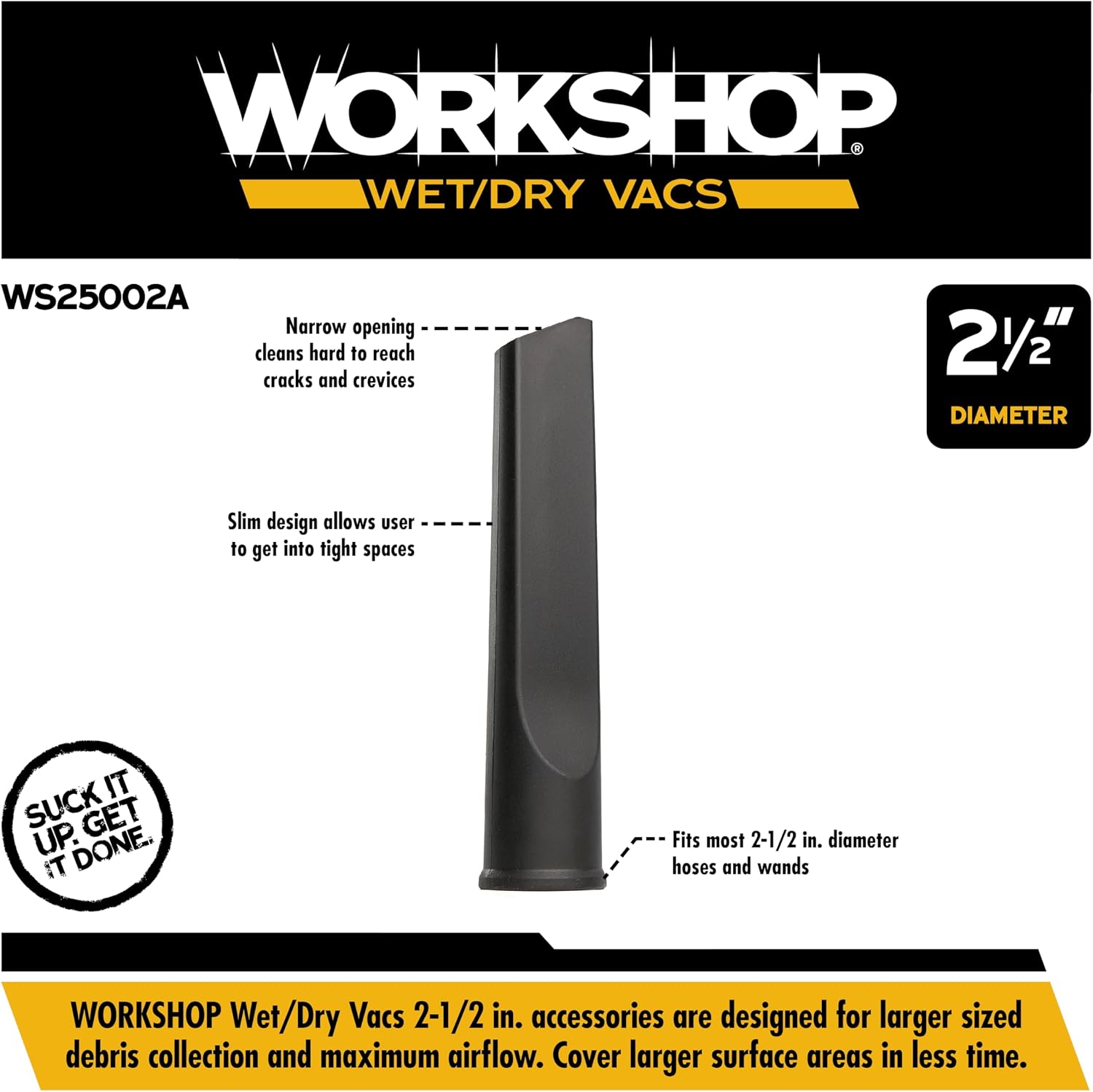 WORKSHOP Wet/Dry Vacs WS17802A 1-7/8-in. Crevice Tool Vacuum Attachment | Reaches into Tight Spaces and Crevices, For WORKSHOP Shop Vacuum Cleaners, Fits 1-7/8-inch Extension Wands and Hoses