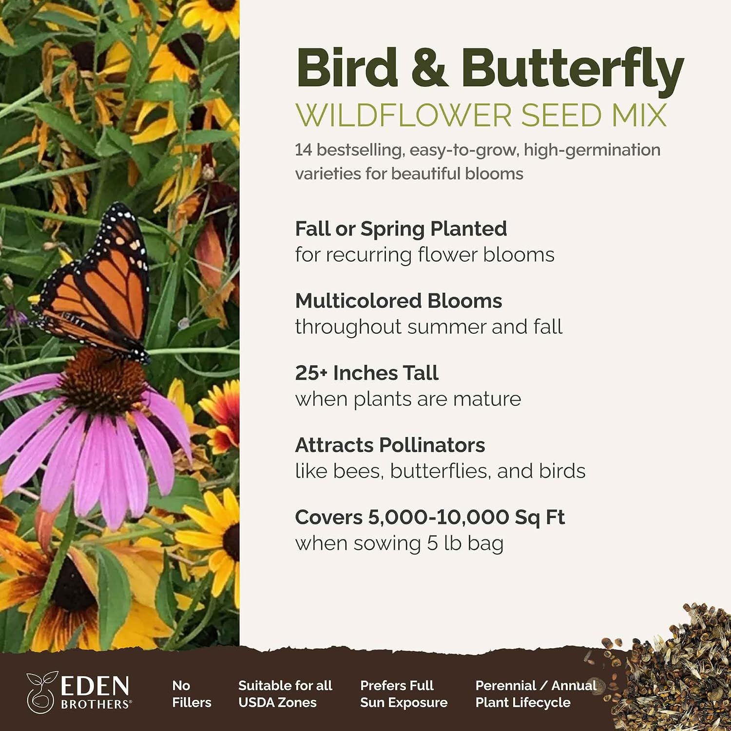 Eden Brothers The Bees Knees Pollinator Wildflower Seed Mix, 1/4 lb (135,000+ Seeds) Throw and Grow - 100% Pure, No Fillers - 18-Variety Non-GMO Annual + Perennial, Covers up to 1,100 SqFt, Zones 3-10