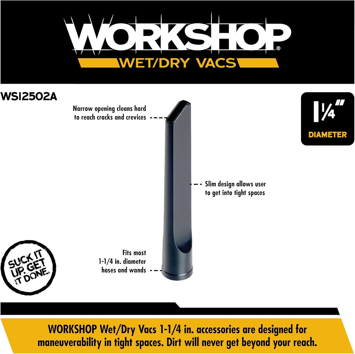 WORKSHOP Wet/Dry Vacs WS17802A 1-7/8-in. Crevice Tool Vacuum Attachment | Reaches into Tight Spaces and Crevices, For WORKSHOP Shop Vacuum Cleaners, Fits 1-7/8-inch Extension Wands and Hoses