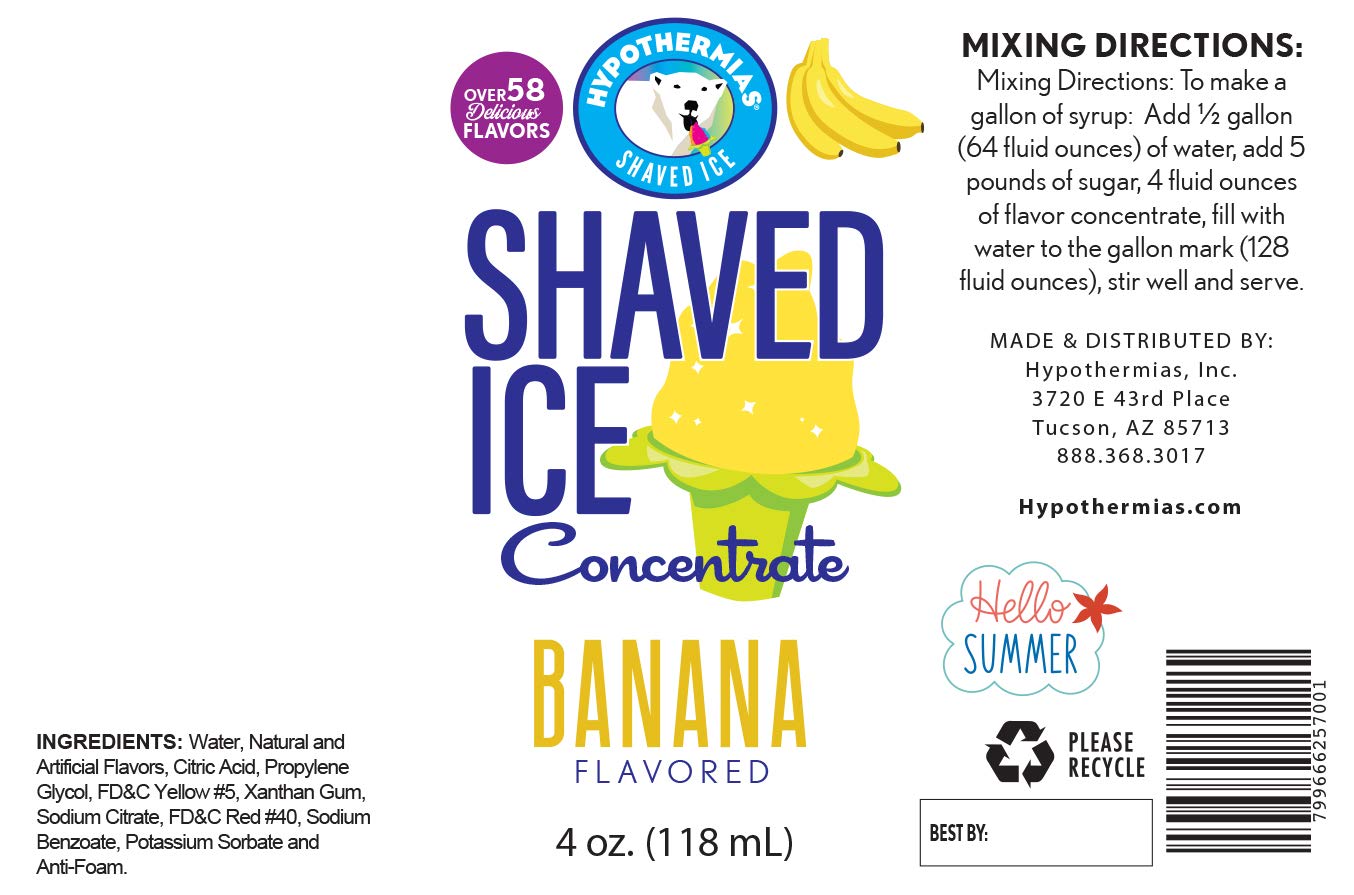 Hypothermias Shaved Ice and Snow Cone Syrup Unsweetened Flavor Concentrate - 4 Fl. Oz - Makes 1 Gallon of Ready to Use Syrup - Banana - Must Add