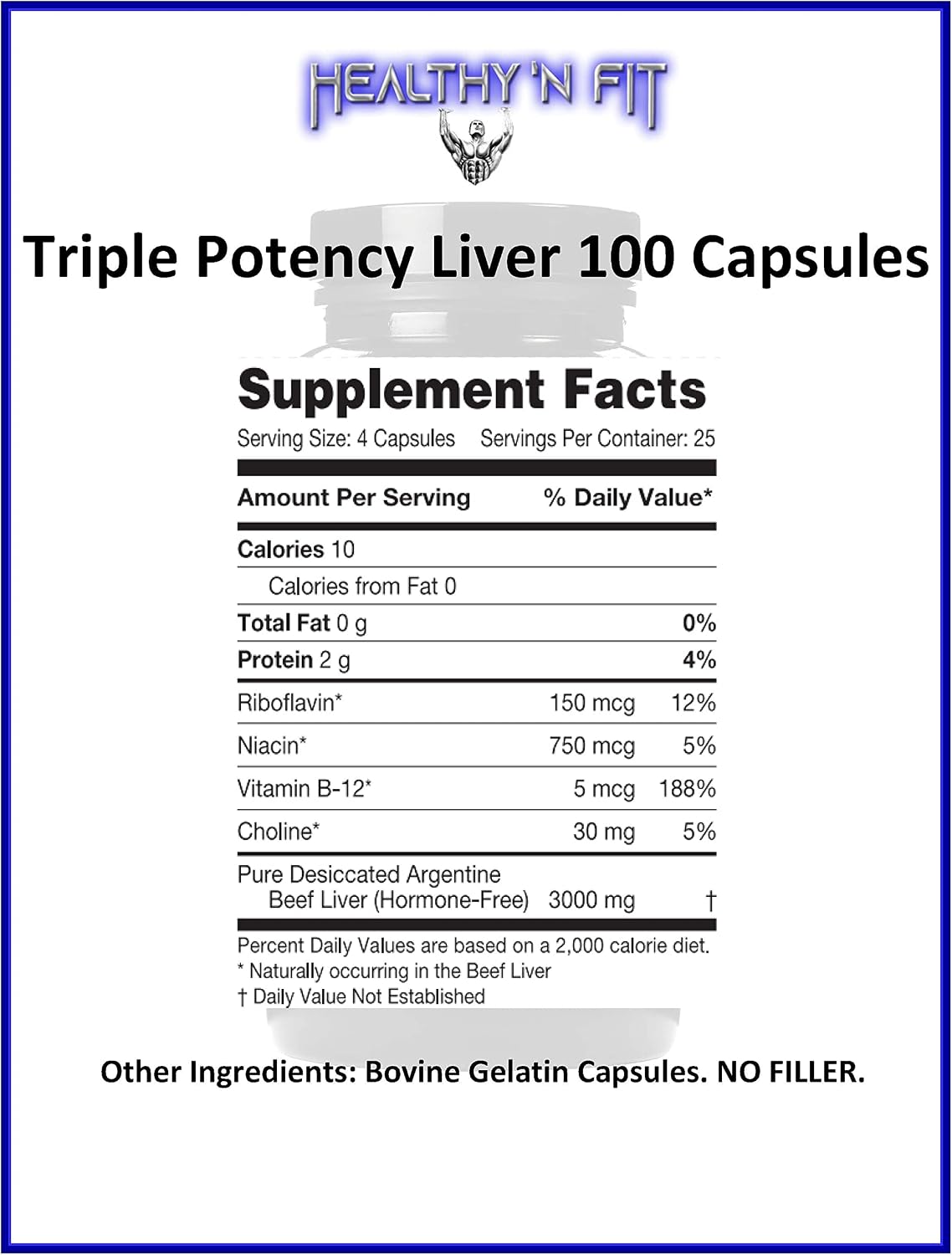 Healthy 'N Fit Triple Potency Liver (100 Capsules) - Pure Argentine Desiccated Beef Liver. Hormone Free, Pasture Raised, No Fillers.
