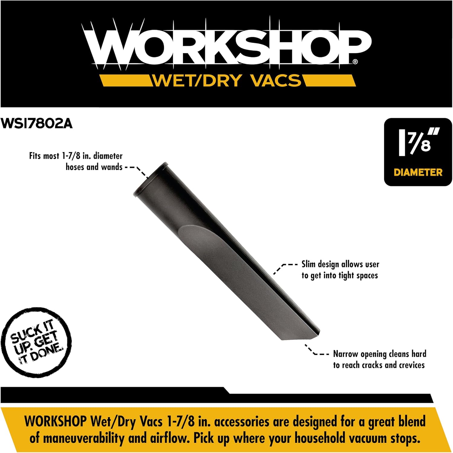 WORKSHOP Wet/Dry Vacs WS17802A 1-7/8-in. Crevice Tool Vacuum Attachment | Reaches into Tight Spaces and Crevices, For WORKSHOP Shop Vacuum Cleaners, Fits 1-7/8-inch Extension Wands and Hoses
