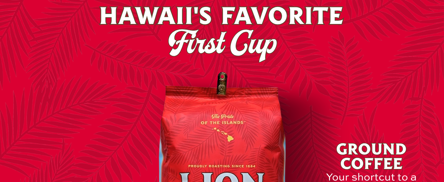 Hawaii's Favorite First Cup Ground Coffee offers fresh flavorful brew with rich aroma in every scoop