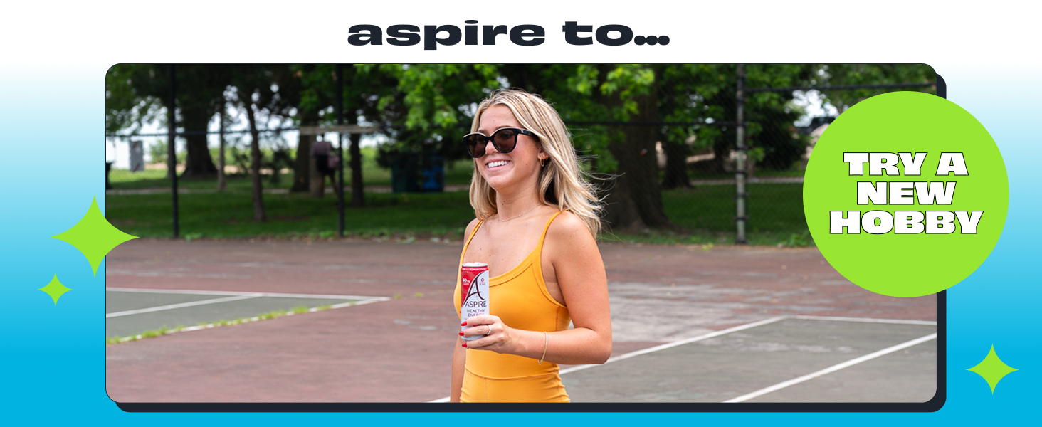Aspire to try a new hobby.