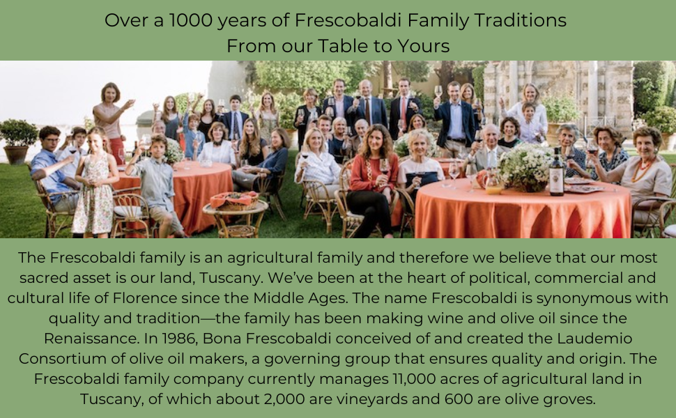 Frescobaldi Family Traditions over a 1000 years of quality.